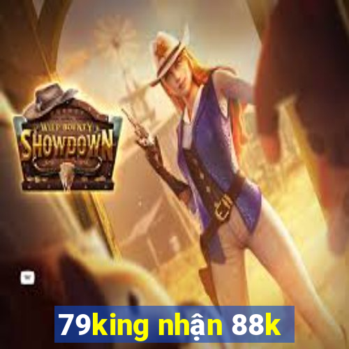 79king nhận 88k