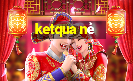 ketqua nẻ