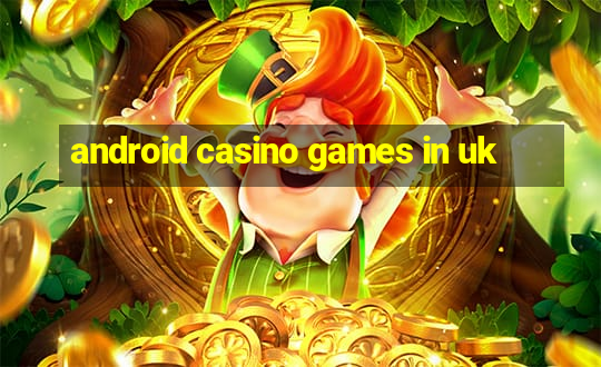 android casino games in uk