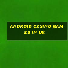 android casino games in uk