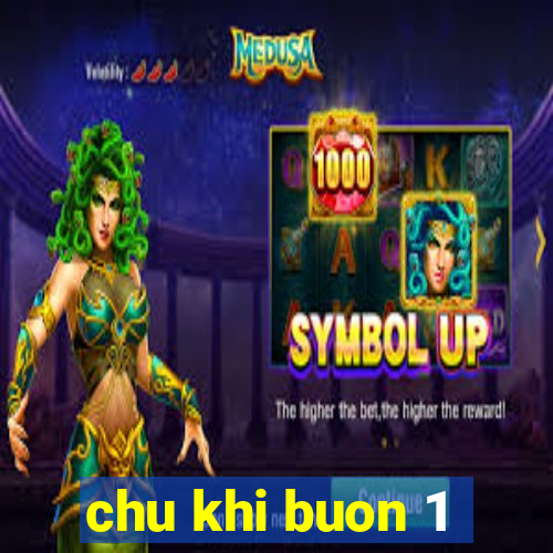 chu khi buon 1