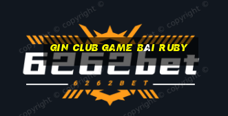 Gin Club Game Bài Ruby