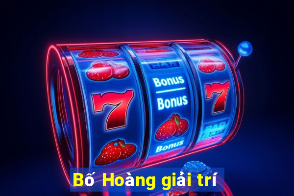 Bố Hoàng giải trí