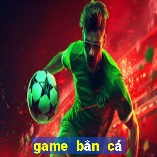 game ban ca doi thuong uy tin nhat