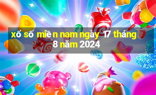 xổ số miền nam ngày 17 tháng 8 năm 2024