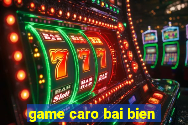 game caro bai bien