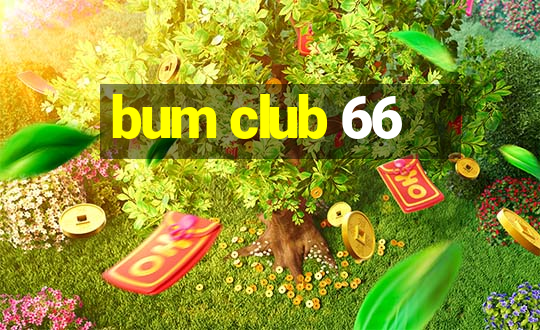 bum club 66