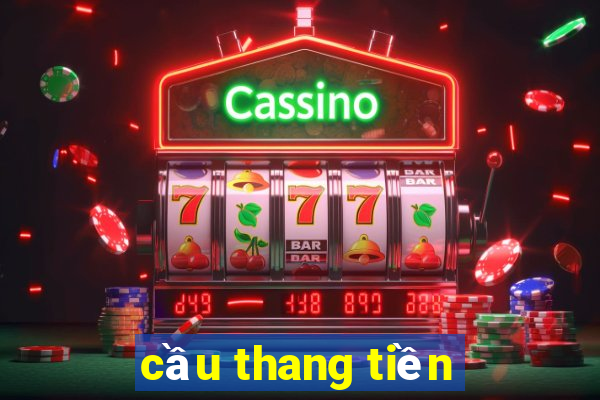 cầu thang tiền