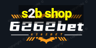 s2b shop