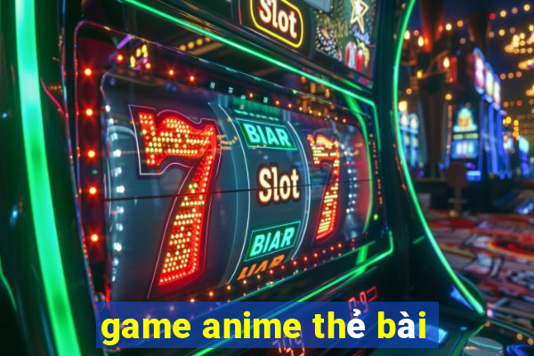 game anime thẻ bài