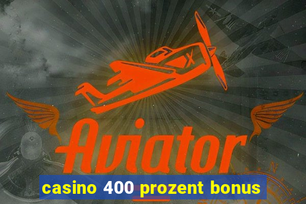 casino 400 prozent bonus