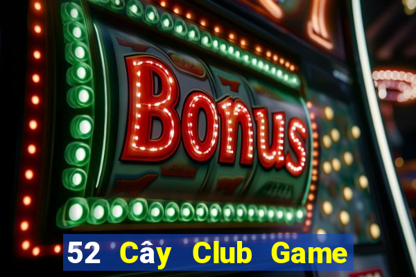 52 Cây Club Game Bài Khuyến Mãi