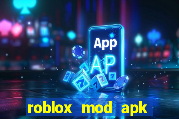 roblox mod apk multiapk club