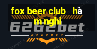 fox beer club   hàm nghi