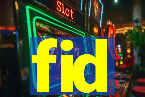 fid