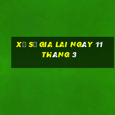 xổ số gia lai ngày 11 tháng 3