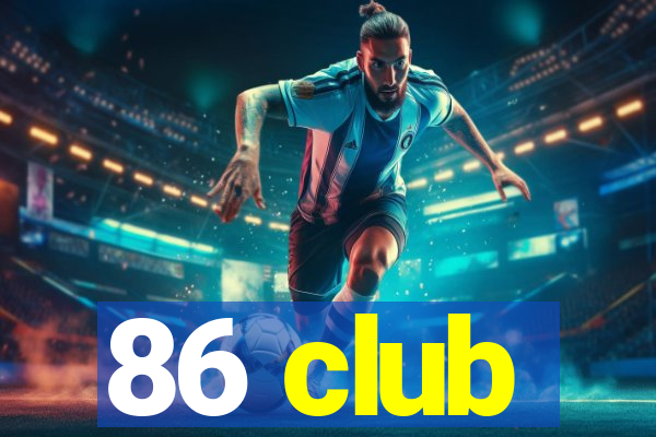 86 club