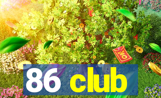 86 club