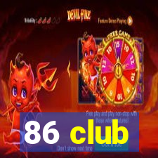 86 club