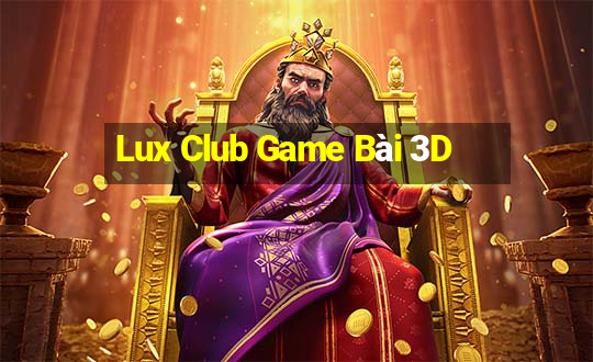 Lux Club Game Bài 3D