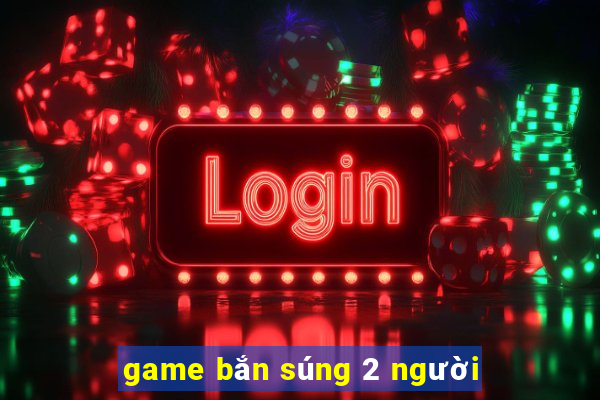 game bắn súng 2 người