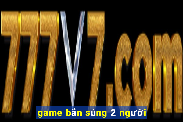 game bắn súng 2 người