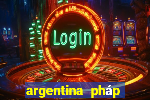 argentina pháp trực tiếp