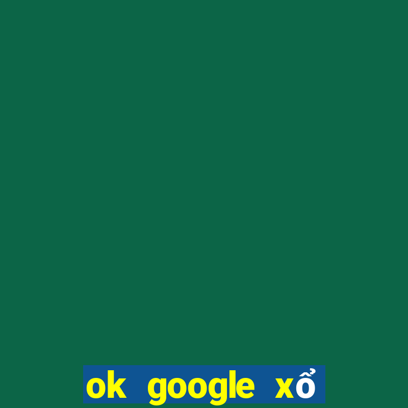 ok google xổ số kiến thiết hậu giang