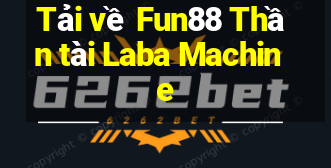 Tải về Fun88 Thần tài Laba Machine