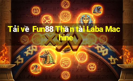 Tải về Fun88 Thần tài Laba Machine