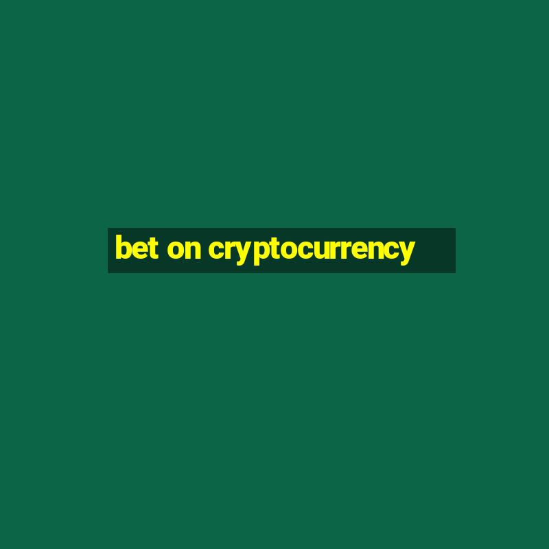 bet on cryptocurrency