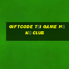 giftcode tải game nổ hũ club