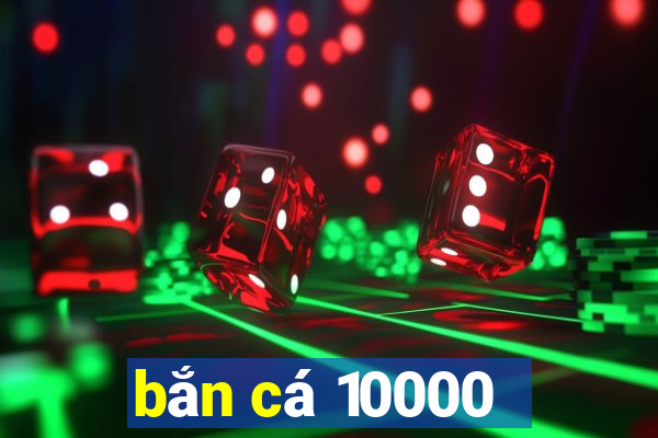 bắn cá 10000