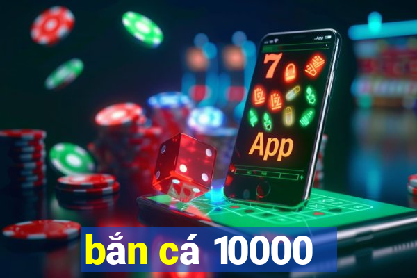 bắn cá 10000