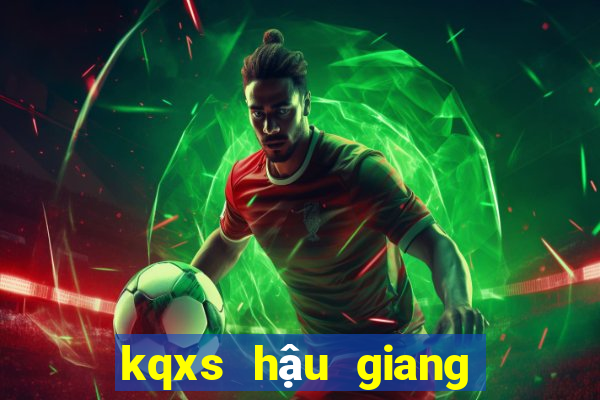 kqxs hậu giang hôm nay