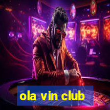 ola vin club