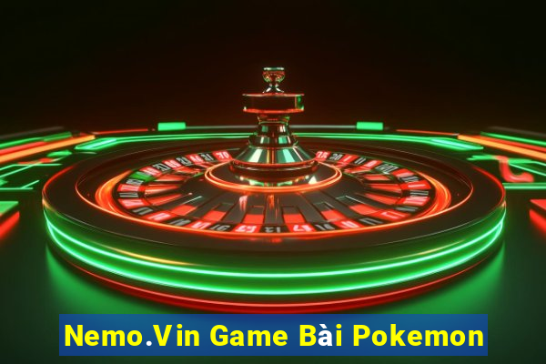 Nemo.Vin Game Bài Pokemon