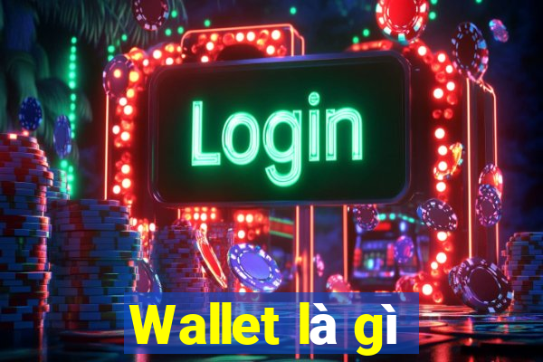 Wallet là gì