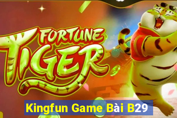 Kingfun Game Bài B29