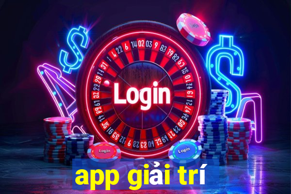 app giải trí