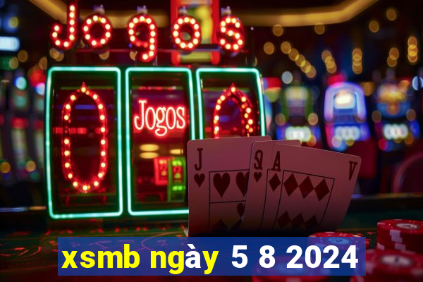 xsmb ngày 5 8 2024