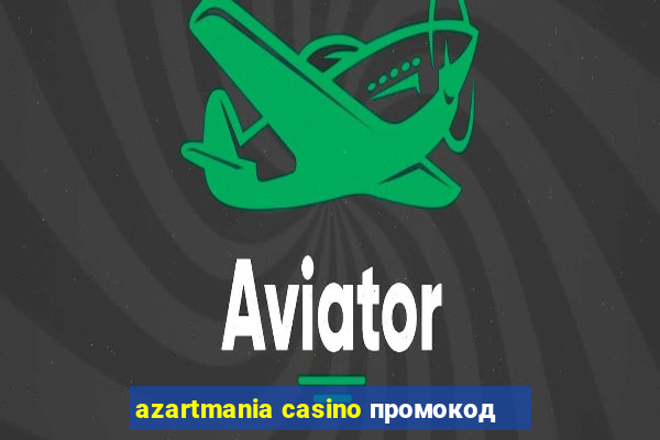 azartmania casino промокод