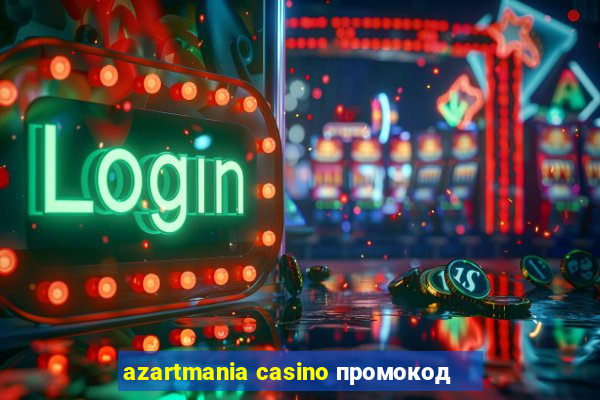 azartmania casino промокод