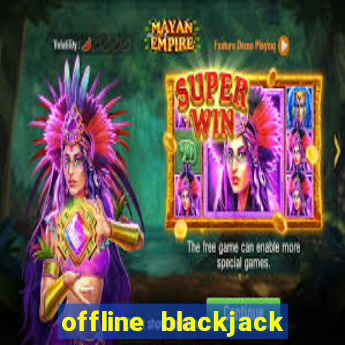 offline blackjack app games