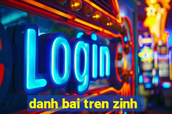 danh bai tren zinh