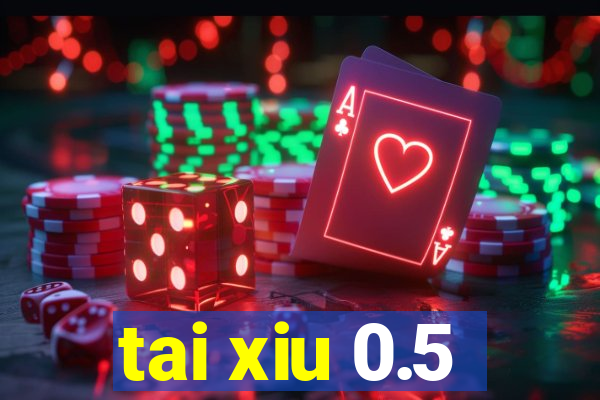 tai xiu 0.5