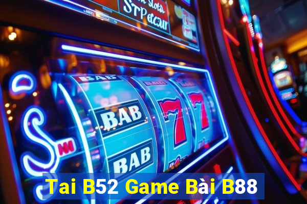 Tai B52 Game Bài B88