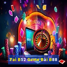 Tai B52 Game Bài B88