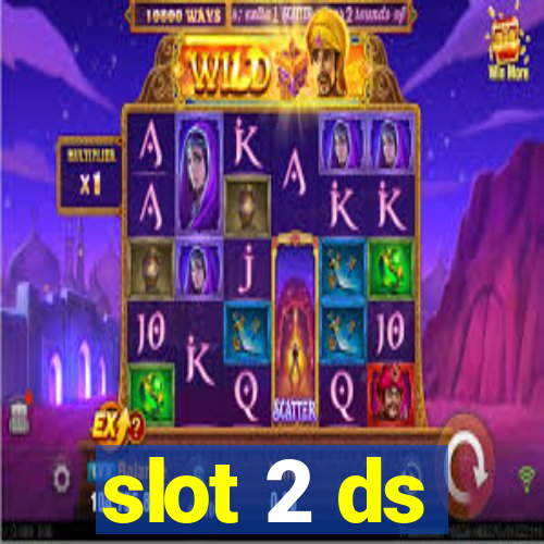 slot 2 ds