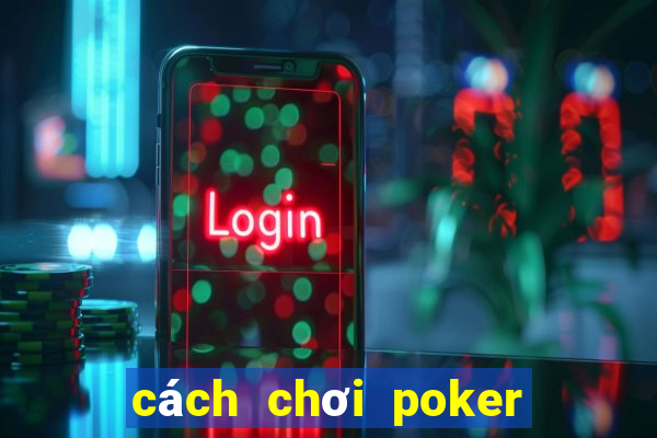 cách chơi poker trên zalo